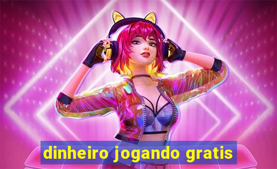 dinheiro jogando gratis